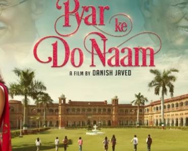 Pyaar Ke Do Naam 2024 Movie Review DesireMovies